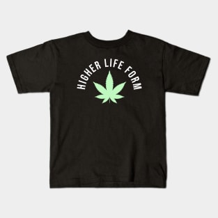 Higher Life Form weed Kids T-Shirt